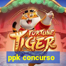 ppk concurso